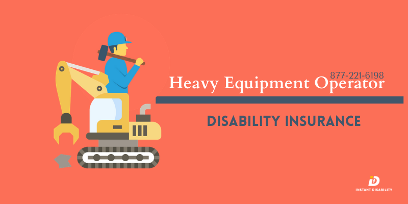 Heavy Equipment Operator Disability Insurance