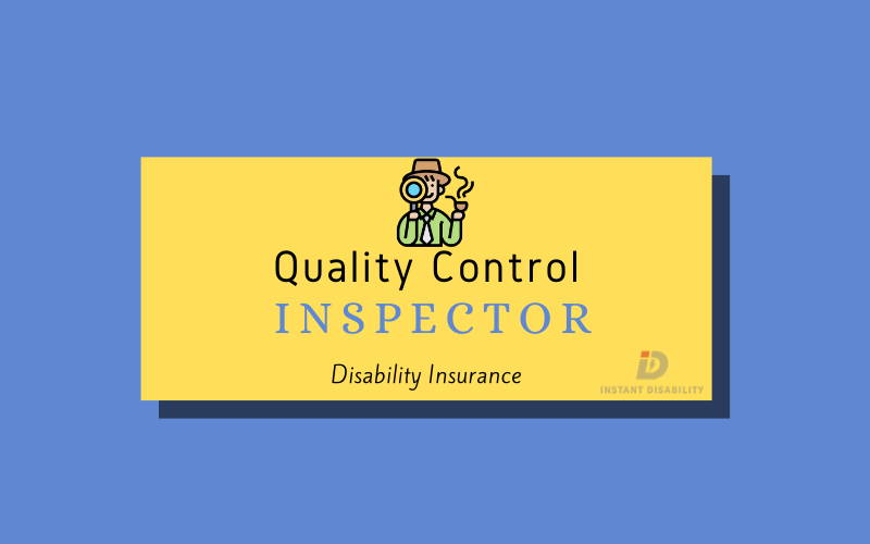 Quality Control Inspector Disability Insurance