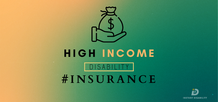 High Income Disability Insurance-instant disability
