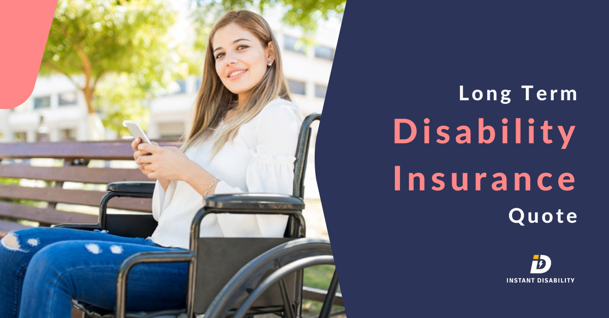 Here is why should you get a Long Term Disability Insurance Quote