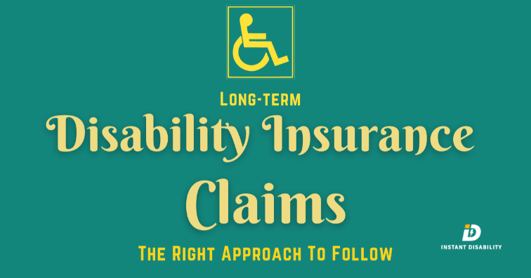 Long-term Disability Insurance Claims The Right Approach To Follow